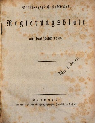 Großherzoglich-Hessisches Regierungsblatt : auf d. Jahr .... 1826