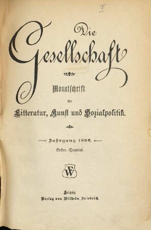Die Gesellschaft : Münchener Halbmonatschrift. 12. 1896, Quartal 1