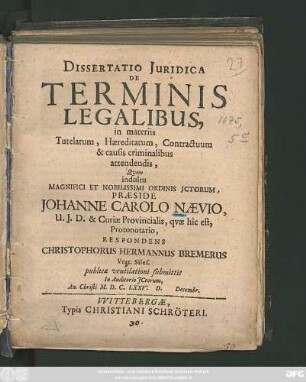 Dissertatio Iuridica De Terminis Legalibus, in materiis Tutelarum, Haereditatum, Contractuum & causis criminalibus attendendis