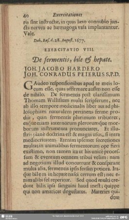 Exercitatio VIII. De fermentis, bile & hepate. Joh. Jacobo Hardero Joh. Conradus Peierus S. P. D.