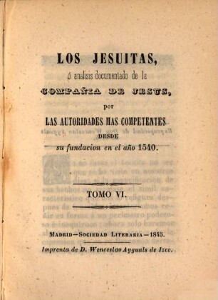 Los Jesuitas ó analisis documentado de la compañia de Jesus,, 6