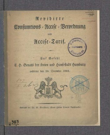 Revidirte Consumtions-Accise-Verordnung und Accise-Tarif : auf Befehl E. H. Senats der freien und Hansestadt Hamburg publicirt den 20. December 1861