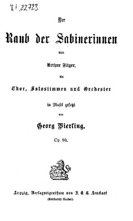 Der Raub der Sabinerinnen : für Chor, Solostimmen und Orchester ; op. 50