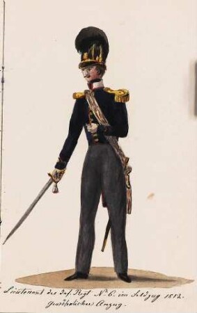 'Lieutenant des Inf(anterie) Reg(imen)t Nr.6, im Feldzug 1812, gewöhnlicher Anzug.'