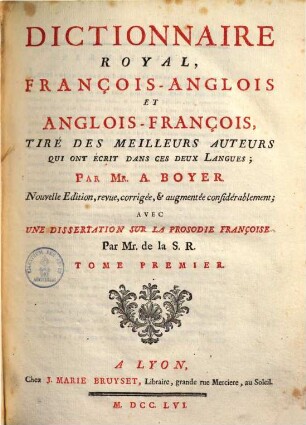 Dictionnaire royal, françois-anglois et anglois-françois : tiré des meilleurs auteurs qui ont écrit dans ces deux langues. l.
