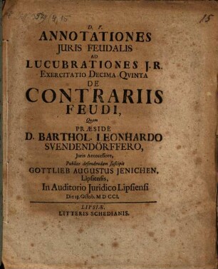 Annotationes Juris Feudalis Ad Lucubrationes J. R. Exercitatio Decima Qvinta De Contrariis Feudi