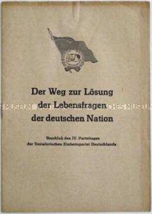 Sonderdruck mit dem Wortlaut des Beschlusses des IV. Parteitages der SED zur Frage der deutschen Einheit