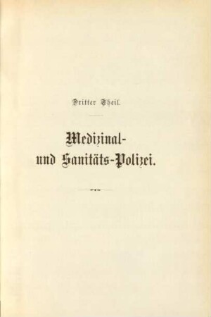 Dritter Theil. Medizinal- und Sanitäts-Polizei