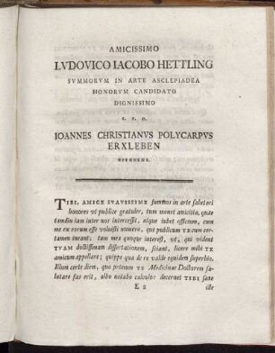 Amicissimo Ludovico Iacobo Hettling...Ioannes Christianus Polycarpus Erxleben opponens.