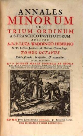 Annales Minorum Seu Trium Ordinum A S. Francisco Institutorum, Tomus Octavus