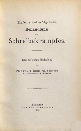 Einfache und erfolgreiche Behandlung des Schreibekrampfes : eine vorläufige Mittheilung