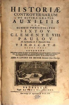 Historiae Controversiarum de divinae gratiae auxiliis ... vindicatae Libri tres