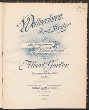 Weltverloren : 3 Lieder für 1 Singstimme mit Begl. d. Pianoforte