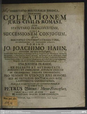Dissertatio Inauguralis Iuridica, Exhibens, Collationem Iuris Civilis Romani, Cum Statutario Francofurtensi, Circa Successionem Conjugum