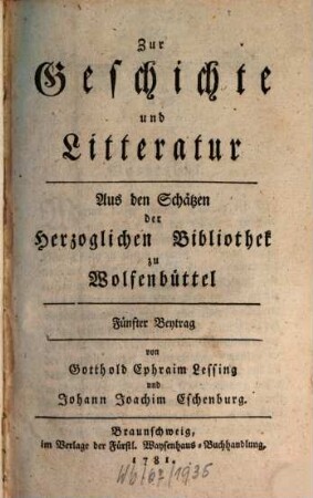 Zur Geschichte und Litteratur : Aus den Schätzen der Herzoglichen Bibliothek zu Wolfenbüttel. Fünfter Beytrag