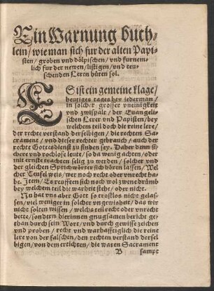 Ein Warnung buchlein/ wie man sich fur der alten Papisten/ groben und dölpischen/ und furnemlich fur der newen/ listigen/ und teuschenden Leren hüten sol.