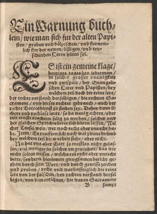 Ein Warnung buchlein/ wie man sich fur der alten Papisten/ groben und dölpischen/ und furnemlich fur der newen/ listigen/ und teuschenden Leren hüten sol.
