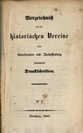 Verzeichniß der vom Historischen Vereine von Unterfranken und Aschaffenburg gesammelten Druckschriften, 5. 1843