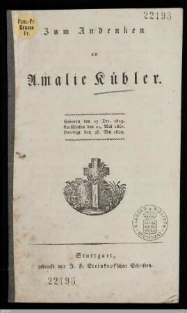 Zum Andenken an Amalie Kübler : Geboren den 27 Dec. 1819, entschlafen den 21. Mai 1840, beerdigt den 25. Mai 1840