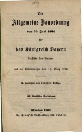 Die Allgemeine Bauordnung vom 30.6.1864 für das Königreich Bayern diesseits des Rheins m. den Abänderungen v. 15.3.1866