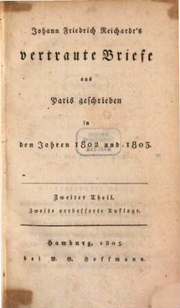 Johann Friedrich Reichardt's vertraute Briefe aus Paris geschrieben in den Jahren 1802 und 1803. 2