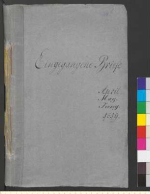 Alter Umschlag "Eingegangene Briefe April. May. Juny. 1819."