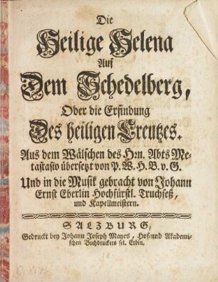 Die Heilige Helena Auf Dem Schedelberg, Oder die Erfindung Des heiligen Creutzes