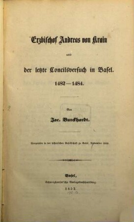 Erzbischof Andreas von Krain und der letzte Concilsversuch in Basel : 1482 - 1484