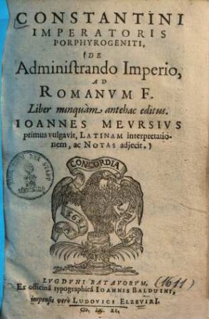 Constantini Imperatoris Porphyrogeniti, De Administrando Imperio Ad Romanvm F. : Liber numquàm antehac editus