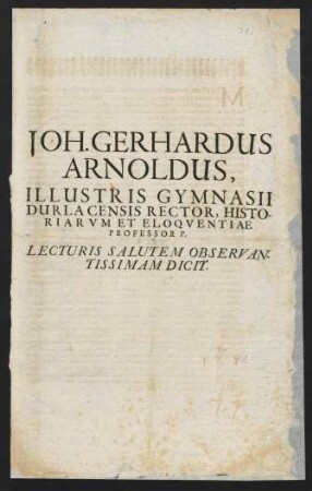 Joh. Gerhardus Arnoldus, Illustris Gymnasii Durlacensis Rector...
