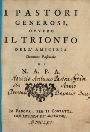 I Pastori generosi, ovvero il trionfo dell'amicizia : Dramma Pastorale di N. A. P. A.