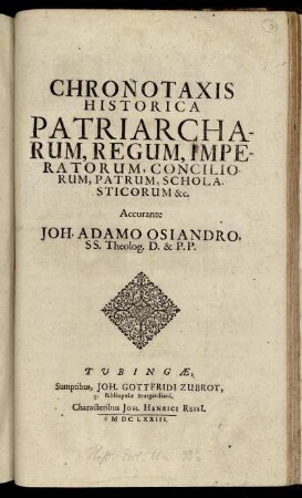Chronotaxis Historica Patriarcharum, Regum, Imperatorum, Conciliorum, Patrum, Scholasticorum &c.