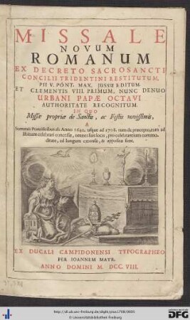 Missale Novum Romanum : Ex Decreto Sacrosancti Concilii Tridentini Restitutum Pii V. Pont. Max. Jussu Editum. Et Clementis VIII. Primum, Nunc Denuo Urbani Papae Octavi Authoritate Recognitum. In Quo Missae propriae de Sanctis, ac Festi novissimis, A Summis Pontificibus ab Anno 1640. usque ad 1708. tum de praecepto, tum ad libitum celebrari concessae, omnes suis locis, pro celebrantium commoditate, ad longum extensae, & appositae sunt