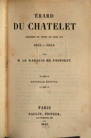 Erard du Châtelet, esquisses du temps de Louis XIV - 1661 - 1664