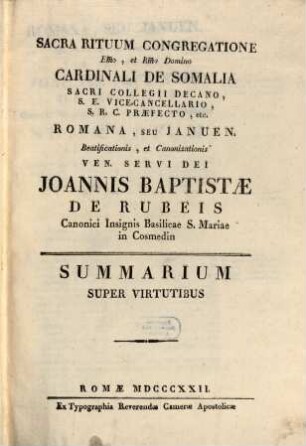 Romana seu Januen. beatificationis, et canonizationis ven. servi Dei Joannis Baptistae de Rubeis canonici insignis basilicae S. Mariae in Cosmedin.. 1. Summarium super virtutibus. - 1822
