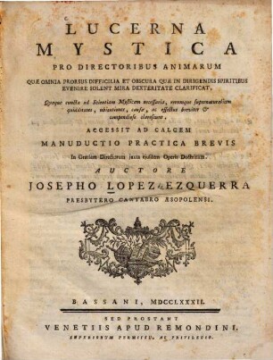 Lucerna mystica pro directoribus animarum : quae omnia prorsus difficilia ... clarificat, ...