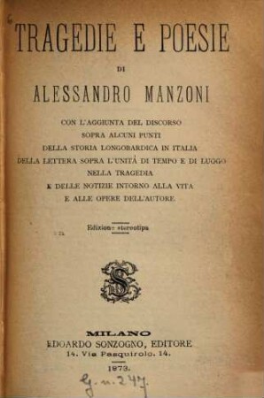 Tragedie e poesie : Con l'aggiunta del discorso sopra alcuni punti dessa storia longobardica in Italia della lettera sopra l'unità die tempo e di luogo nella tragedia e delle notizie intorno alla vita a alle opere dell'autore