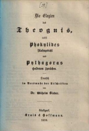 Die Elegien des Theognis, nebst Phokylides Mahngedicht und Pythagoras Goldenen Sprüchen