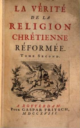 La Vérité De La Religion Chretiénne Reformée. 2