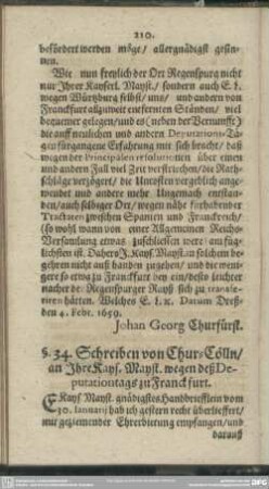 §. 34. Schreiben von Chur-Cölln, an Ihre Kays. Mayst. wegen deß Deputationtags zu Franckfurt