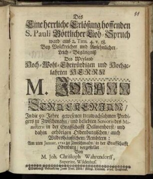 Eine herrliche Erlösung hoffenden S. Pauli Göttlicher Lob-Spruch ward aus 2. Tim. 4. V. 18. Bey Volckreicher und Ansehnlicher Leich-Begängniß Des Weyland Hoch-Wohl-Ehrwürdigen und Hochgelahrten Herrn M. Johann Strackerjan , In die 50. Jahre gewesenen treuwachsahmen Predigers zu Zwischenahn ... Am 8ten Januar. 1721 zu Zwischenahn, in der Graffschaft Oldenburg, vorgestellet / Wahrendorf, Johann Christoph