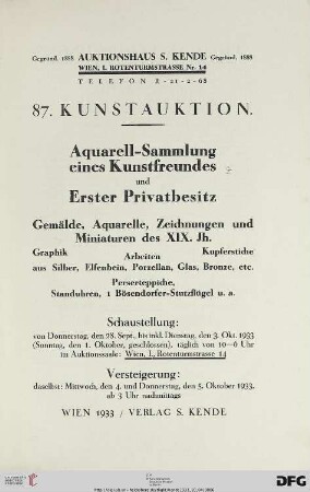 Aquarell-Sammlung eines Kunstfreundes und erster Privatbesitz : Gemälde, Aquarelle, Zeichnungen und Miniaturen des XIX. Jh., Graphik, Kupferstiche, Arbeiten aus Silber, Elfenbein, Porzellan, Glas, Bronze, etc. Perserteppiche, Standuhren, 1 Bösendorfer-Stutzflügel u. a. ; 4. und 5. Oktober 1933 (katalog Nr. 87)