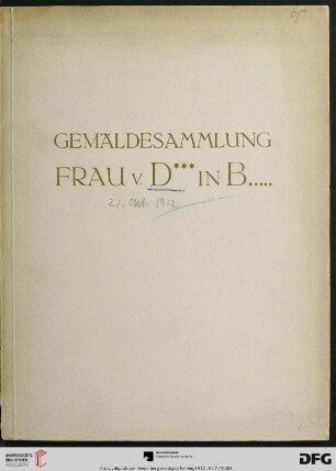 Sammlung Frau von D*** in B..... : Ölgemälde moderner Meister, dabei Arbeiten von H. von Bartels, L. Corinth, G. Courbet ; Auktion in München durch die Galerie Helbing Montag, den 21. Oktober 1912
