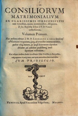 Consiliorum matrimonialium ex clarissimis iureconsultis tam veteribus, quam recentioribus diligentia D. Io. Baptistae Zileti I.V.D. Veneti collectorum volumen .... 1