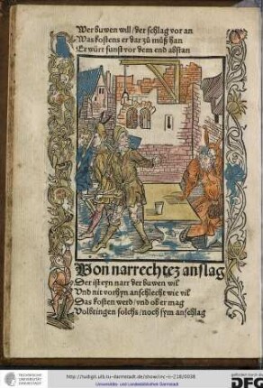 Der ist eyn narr der buwen wil, und nit vorhyn anschlecht wie vil...