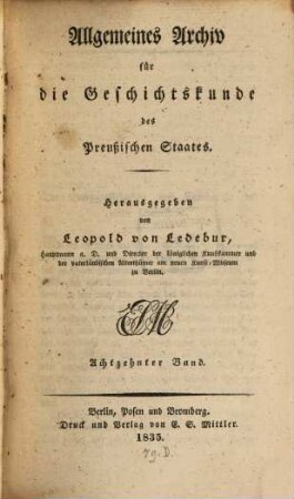 Allgemeines Archiv für die Geschichtskunde des Preußischen Staates. 18, 18. 1835