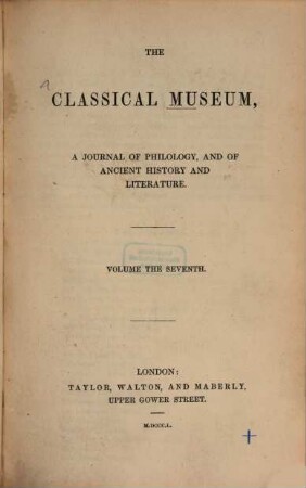 Classical museum : a journal of philology and of ancient history and literature. 7, 7. 1850