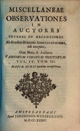 Miscellaneae observationes in auctores veteres et recentiores, 4,3. Maii & Iunii mensem complectens