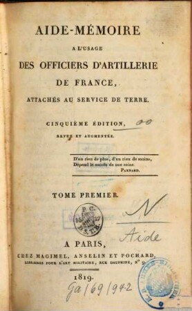 Aide-mémoire à l'usage des officiers d'artillerie de France, attachés au service de terre, Tome 1