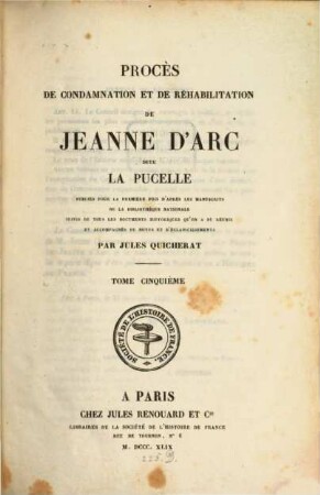 Procès de condamnation et de réhabilitation de Jeanne d'Arc, dite la Pucelle. 5